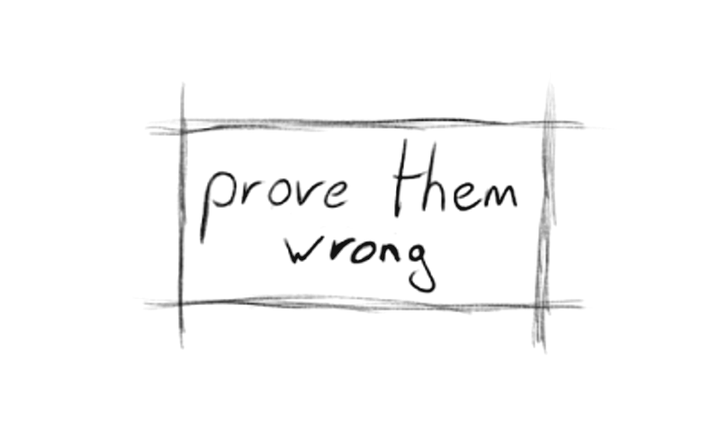 Skica: „prove them wrong“